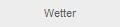 Wetter